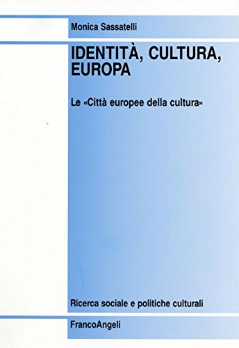 IdentitÃ , cultura, Europa. Le Â«CittÃ: europee della culturaÂ» (9788846467591) by Unknown Author
