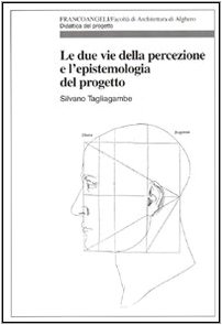 Beispielbild fr Le due vie della percezione e l'epistemologia del progetto (Didattica del progetto) zum Verkauf von medimops