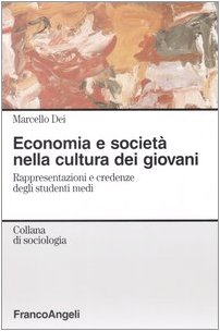 Imagen de archivo de Economia e societ nella cultura dei giovani. Rappresentazioni e credenze degli studenti medi a la venta por libreriauniversitaria.it