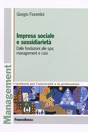 Stock image for Impresa sociale e sussidiariet. Dalle fondazioni alle Spa; management e casi (Management. I testbooks univ. e profess.) for sale by medimops