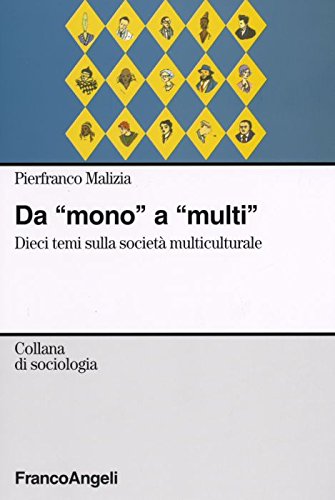 Stock image for Da mono a multi. Dieci temi sulla societ multiculturale (Sociologia) for sale by medimops