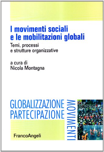 Imagen de archivo de I movimenti sociali e le mobilitazioni globali. Temi, processi e strutture organizzative a la venta por WorldofBooks