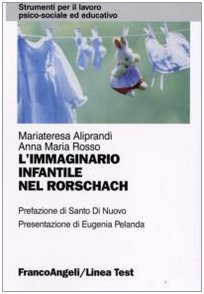 9788846495648: L'immaginario infantile nel Rorschach (Strum. lavoro psico-sociale e educativo) - 9788846495648 (Strumenti per il lavoro psico-sociale ed educativo)