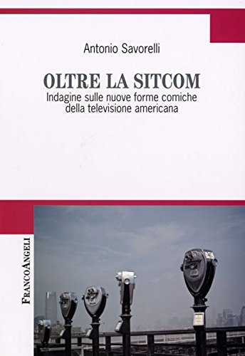 Oltre la Sitcom. Indagine sulle nuove forme comiche della televisione americana (9788846496928) by Antonio Savorelli