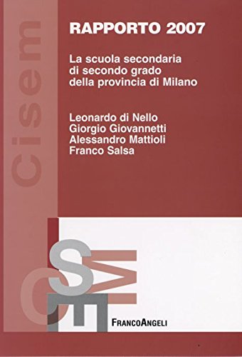 Stock image for La scuola secondaria di secondo grado della provincia di Milano. Rapporto 2007 di Nello, Leonardo | Giovannetti, Giorgio | Mattioli, Alessandro | Salsa, Franco for sale by Librisline