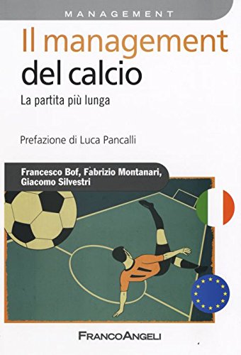 9788846498557: Il management del calcio. La partita pi lunga