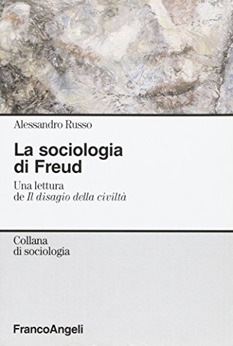 La sociologia di Freud. Una lettura de Â«Il disagio della civiltÃ Â» (9788846498984) by Unknown Author