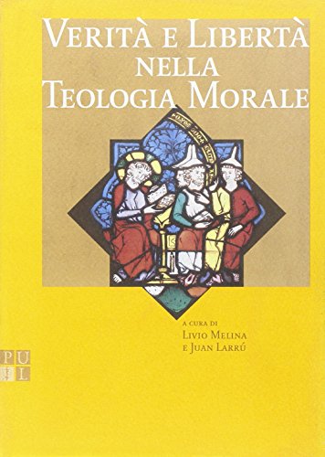 9788846502056: Verit e libert nella teologia morale (Lezioni e dispense)