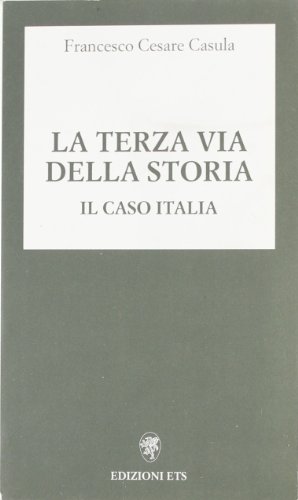 9788846700407: La terza via della storia. Il caso Italia