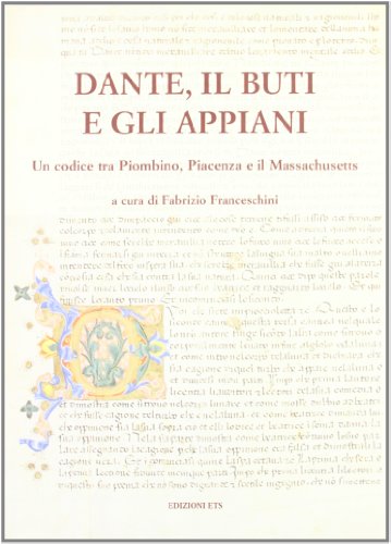 9788846701107: Dante, il Buti e gli Appiani. Un codice tra Piombino, Piacenza e il Massachusetts