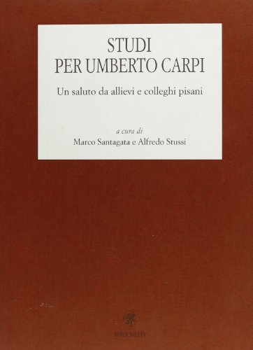9788846702166: Studi per Umberto Carpi. Un saluto da allievi e colleghi pisani