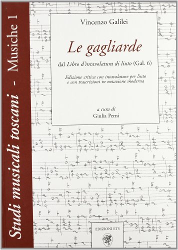 9788846703330: Le gagliarde. Dal libro d'intavolatura di liuto (Gal. 6)