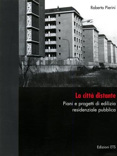 9788846704979: La citt distante. Piani e progetti di edilizia residenziale pubblica