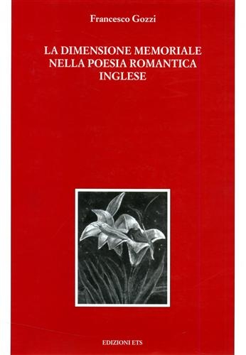 9788846705709: La dimensione memoriale nella poesia romantica inglese