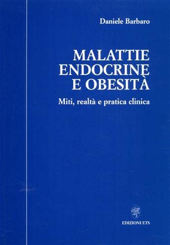 9788846706041: Malattie endocrine e obesit. Miti, realt e pratica clinica