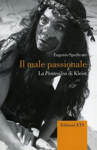 Beispielbild fr Il male passionale. La Pentesilea di Kleist zum Verkauf von medimops
