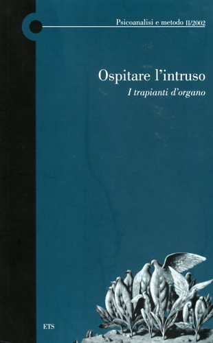 9788846706607: Ospitare l'intruso. I trapianti d'organo (Psicoanalisi e metodo)