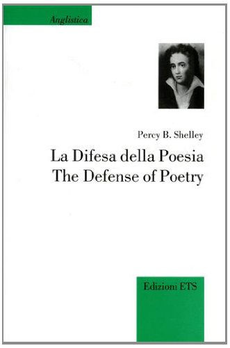 9788846707413: La difesa della poesia-The defense of poetry (Anglistica)