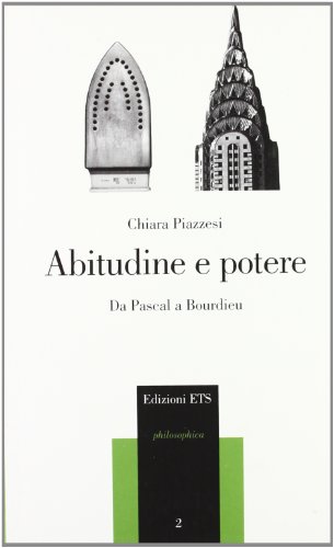 9788846708359: Abitudine e potere. Da Pascal a Bourdieu