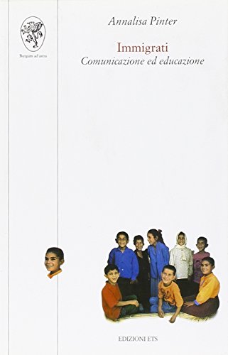 Imagen de archivo de Immigrati. Comunicazione ed educazione a la venta por Ammareal