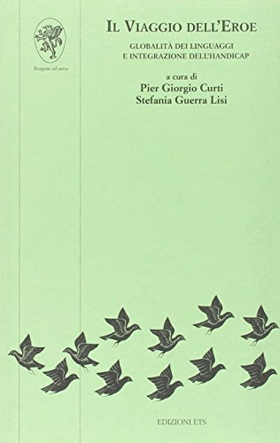 9788846708663: Il viaggio dell'eroe. Globalit dei linguaggi e integrazione dell'handicap (Psicologia, psicanalisi, psichiatria)