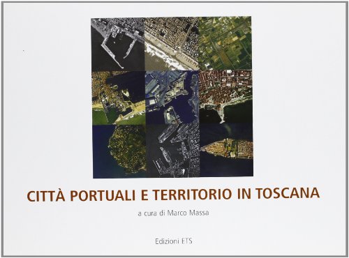 9788846709974: Citt portuali e territorio in Toscana