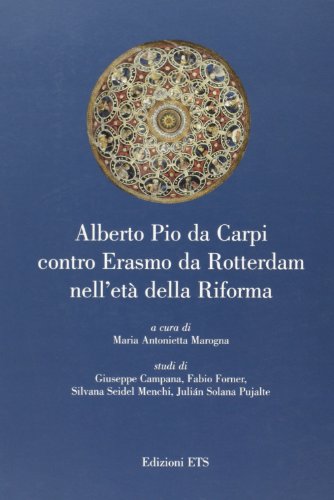 9788846710475: Alberto Pio da Carpi contro Erasmo da Rotterdam nell'et della Riforma