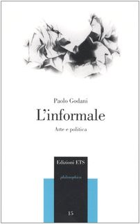 9788846711670: L'informale. Arte e politica (Philosophica)