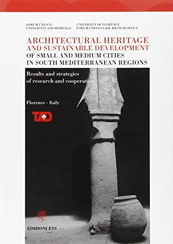 9788846711991: Architectural Heritage and Sustainable Development of Small and Medium Cities in South Mediterranean Regions. Results and strategies of research and cooperation (Architettura in costruzione)