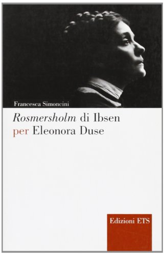 Beispielbild fr Rosmersholm di Ibsen per Eleonora Duse zum Verkauf von Revaluation Books