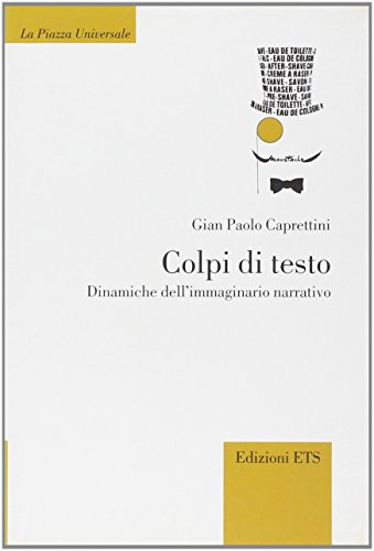 Beispielbild fr Colpi di testo. Dinamiche dell'immaginario narrativo (La Piazza Universale) zum Verkauf von medimops