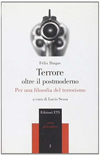 9788846713568: Terrore oltre il postmoderno. Per una filosofia del terrorismo