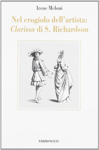 9788846713919: Nel crogiolo dell'artista: Clarissa di S. Richardson (Poiesis e critica mitica)