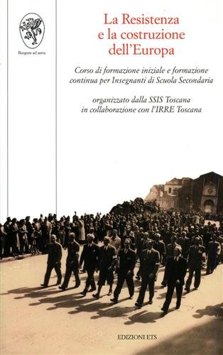 9788846715111: La Resistenza e la costruzione dell'Europa. Corso di formazione iniziale e formazione continua per Insegnanti di Scuola Secondaria (Scienze dell'educazione)