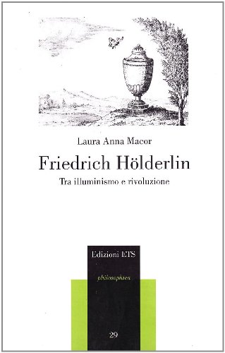 9788846715401: Friederich Hlderlin. Tra Illuminisno e rivoluzione (Philosophica)