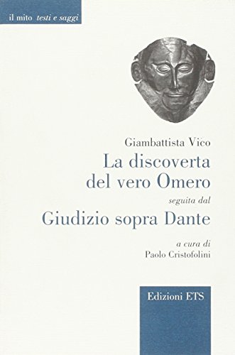 9788846716095: La discoverta del vero Omero-Giudizio sopra Dante (Il mito. Testi e saggi)