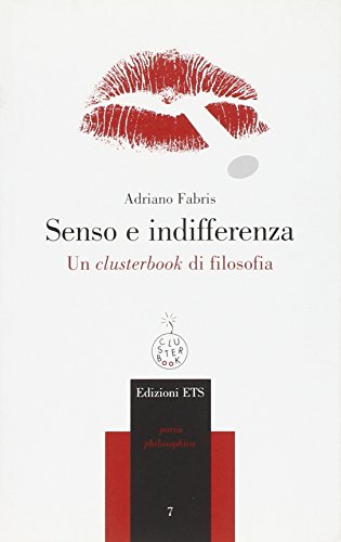 9788846717085: Senso e indifferenza. Un clusterbook di filosofia (Parva Philosophica)