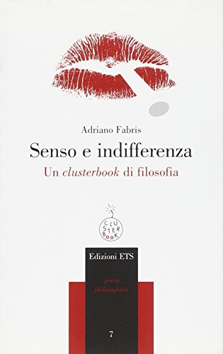 Stock image for Senso e indifferenza. Un clusterbook di filosofia for sale by Revaluation Books