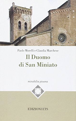 9788846717412: Il Duomo di San Miniato (Mirabilia pisana)
