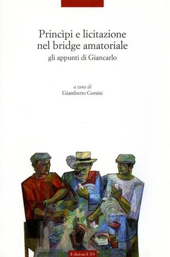 9788846717641: Princpi e licitazione nel bridge amatoriale. Gli appunti di Giancarlo