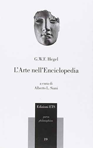 Beispielbild fr G.W.F. Hegel, L'arte nell'Enciclopedia. Parva philosophica 19. zum Verkauf von Wissenschaftliches Antiquariat Kln Dr. Sebastian Peters UG