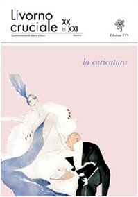 9788846725516: Livorno cruciale XX e XXI. Quadrimestrale di arte e cultura. La caricatura (Vol. 1)