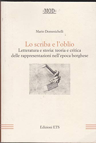 9788846728012: Lo scriba e l'oblio. Letteratura e storia: teoria e critica delle rappresentazioni nell'epoca borghese (Mod)