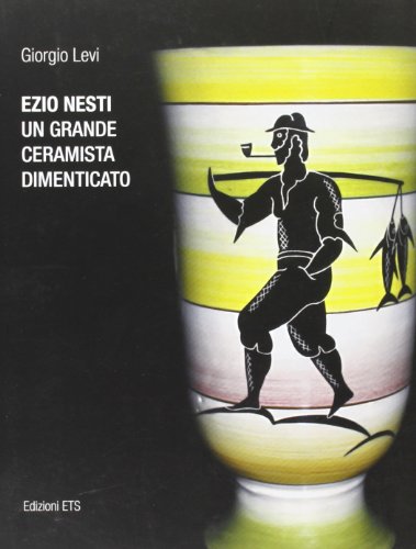 9788846729422: Ezio Nesti. Un grande ceramista dimenticato