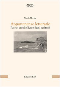 Appartenenze letterarie. Patrie, croci e livree degli scrittori (9788846730541) by Nicola Merola