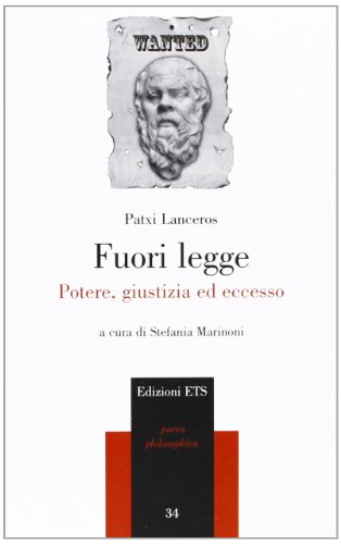 9788846732828: Fuori legge. Potere, giustizia ed eccesso (Parva Philosophica)