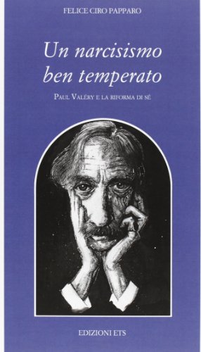 9788846734631: Un narcisismo ben temperato. Paul Valery e la riforma di s (Filosofia)