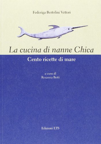 9788846735454: Cucina di nanne Chica. Cento ricette di mare