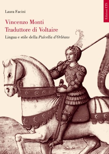 Beispielbild fr Vincenzo Monti traduttore di Voltaire. Lingua e stile della Pulcella d'Orl ans zum Verkauf von Books From California