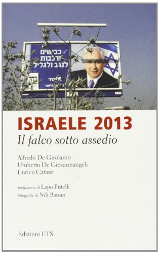 9788846736086: Israele 2013. Il falco sotto assedio